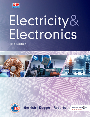 Electricity & Electronics by William E. Dugger Jr, Howard H. Gerrish, Richard M. Roberts