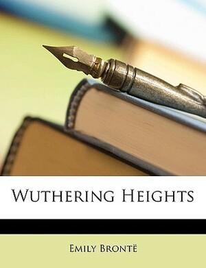 Wuthering Heights by Emily Brontë