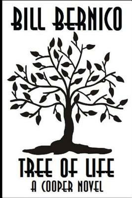 Tree of Life: (A Cooper Novel) by Bill Bernico