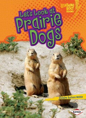 Let's Look at Prairie Dogs by Christine Zuchora-Walske