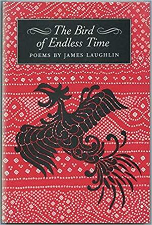 The Bird of Endless Time by James Laughlin