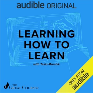 Learning How to Learn by The Great Courses, Tesia Marshik