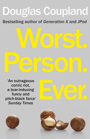 Worst. Person. Ever. by Douglas Coupland