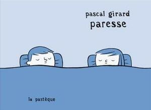 Paresse by Pascal Girard