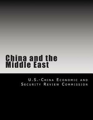 China and the Middle East by U. S. -China Economic and Security Revie