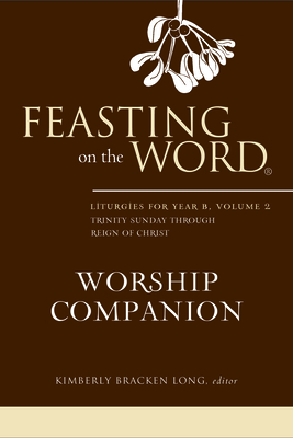 Feasting on the Word Worship Companion, Year a - Two-Volume Set: Liturgies for Year a by Kim Long