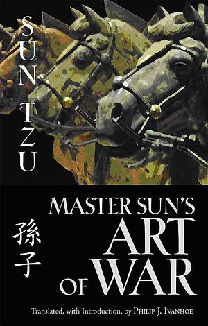 Master Sun's Art of War by Philip J. Ivanhoe, Sun Tzu