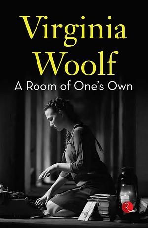 A Room of One's Own by Virginia Woolf