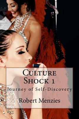 Culture Shock 1: Journey of Self-Discovery by Robert Menzies