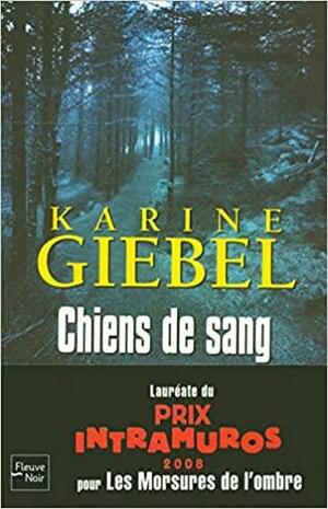 Chiens de sang by Karine Giebel