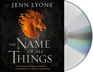 The Name of All Things by Jenn Lyons