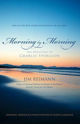 Morning by Morning: The Devotions of Charles Spurgeon by Jim Reimann