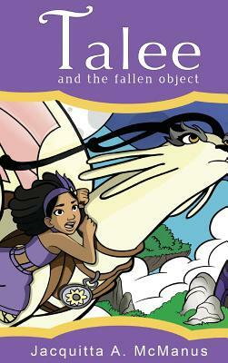 Talee and the Fallen Object by Jacquitta a. McManus