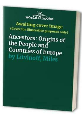 Ancestors: Origins of the People and Countries of Europe by Miles Litvinoff, Martin Berg