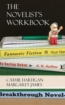 The Novelist's Workbook: Your Definitive Guide to Writing Every Kind of Novel (CreativeWritingMatters Guides Book 3) by Margaret James, Cathie Hartigan