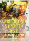 Girlfriend Number One: Lesbian Life In The 90s by Robin Stevens
