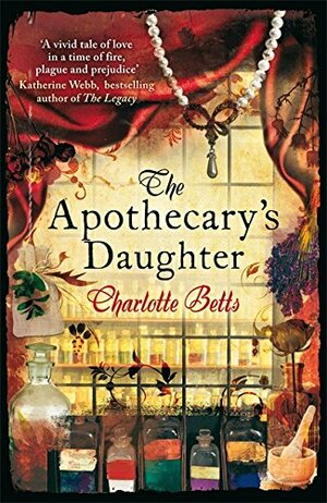 The Apothecary's Daughter by Charlotte Betts