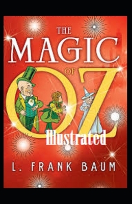 The Magic of Oz Illustrated by L. Frank Baum