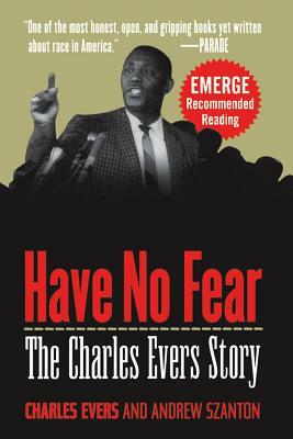 Have No Fear: The Charles Evers Story by Charles Evers, Andrew Szanton