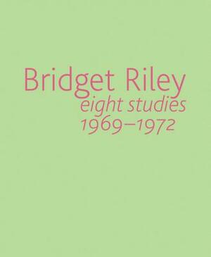 Bridget Riley: Eight Studies 1969-1972 by 