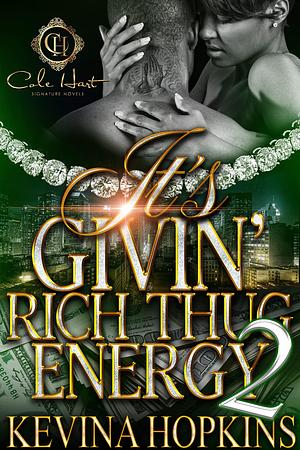 It's Givin' Rich Thug Energy 2 by Kevina Hopkins, Kevina Hopkins