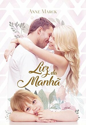 Luz da Manhã by Anne Marck