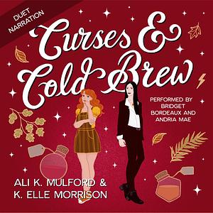 Curses and Cold Brew by Ali K. Mulford, K. Elle Morrison