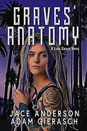 Graves' Anatomy by Jace Anderson, Adam Gierasch