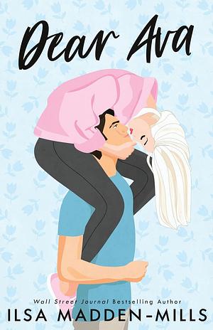 Dear Ava: Illustrated Cover Edition by Ilsa Madden-Mills