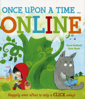 Once Upon A Time... Online: Happily Ever After Is Only A Click Away! by David Bedford