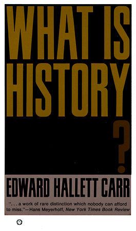 What Is History? by E.H. Carr