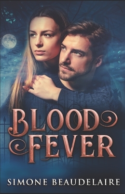 Blood Fever by Simone Beaudelaire