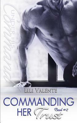 Commanding Her Trust by Lili Valente