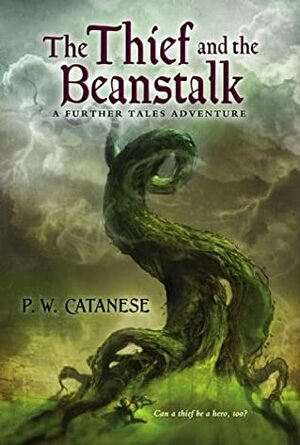 The Thief and the Beanstalk by P.W. Catanese
