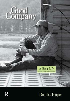 Good Company: A Tramp Life by Douglas Harper