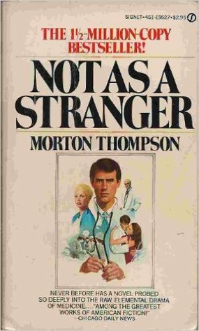 Not As a Stranger by Morton Thompson