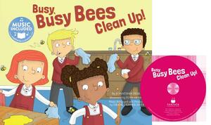 Busy, Busy Bees Clean Up! by Jonathan Peale