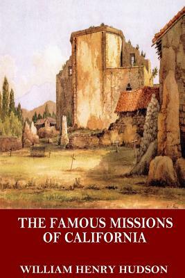 The Famous Missions of California by William Henry Hudson