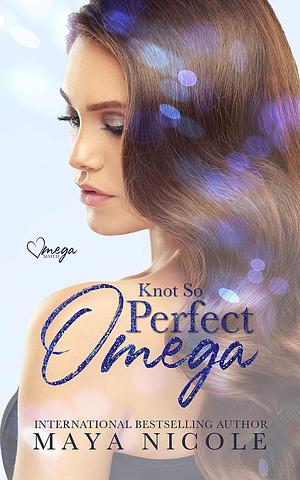 Knot So Perfect Omega by Maya Nicole