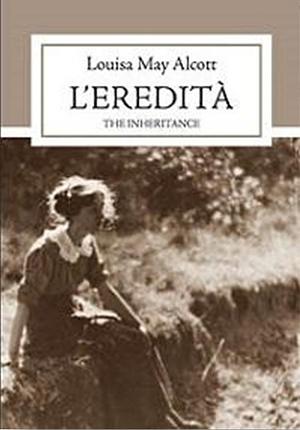 L'eredità by Louisa May Alcott, Cesare Catà