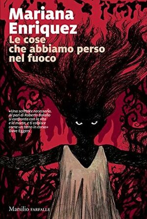 Le cose che abbiamo perso nel fuoco by Mariana Enríquez