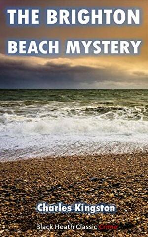 The Brighton Beach Mystery by Charles Kingston