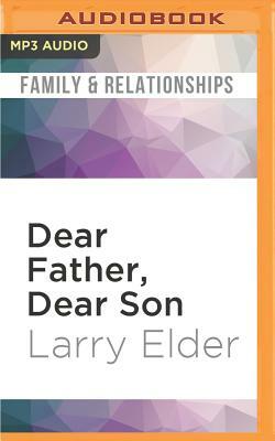 Dear Father, Dear Son: Two Lives...Eight Hours by Larry Elder