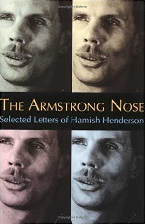 The Armstrong Nose: Selected Letters by Hamish Henderson