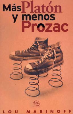 Más Platón y menos Prozac by Lou Marinoff, Francesc Folch Permanyer