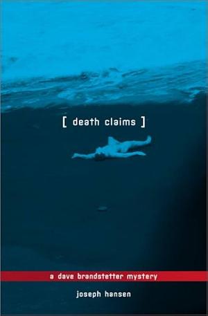 Death Claims: A Dave Brandstetter Mystery by Joseph Hansen, Joseph Hansen