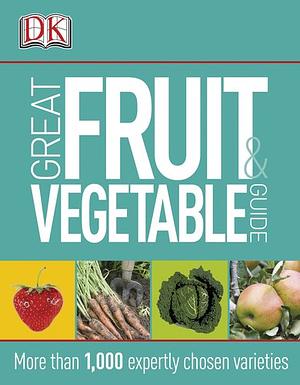 Great Fruit & Vegetable Guide by Ann Baggaley