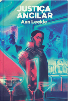 Justiça Ancilar by Ann Leckie