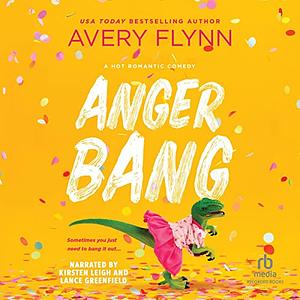 Anger Bang by Avery Flynn