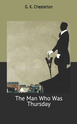 The Man Who Was Thursday by G.K. Chesterton